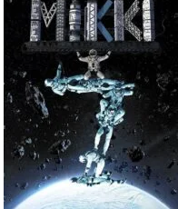 «Міккі7. Книга 1» Едвард Ештон